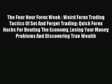 Read The Four Hour Forex Week : Weird Forex Trading Tactics Of Set And Forget Trading: Quick