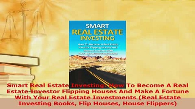 PDF Smart Real Estate Investing How To Become A Real Estate Investor Flipping Houses And Make Download Full Ebook