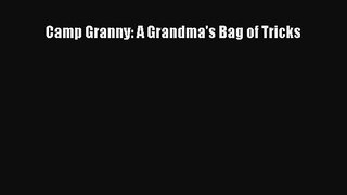 Read Camp Granny: A Grandma's Bag of Tricks Ebook Free