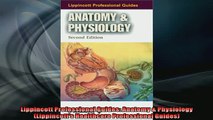 FREE DOWNLOAD  Lippincott Professional Guides Anatomy  Physiology Lippincotts Healthcare Professional  DOWNLOAD ONLINE