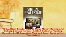 PDF  Virtual Real Estate How to Make Money Buying and Selling Domain Names  A 2014 Guide to Download