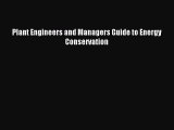 [Read PDF] Plant Engineers and Managers Guide to Energy Conservation Download Free