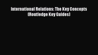 Read International Relations: The Key Concepts (Routledge Key Guides) Ebook Free