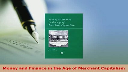 PDF  Money and Finance in the Age of Merchant Capitalism PDF Book Free
