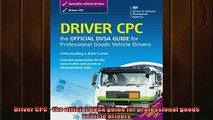 Free PDF Downlaod  Driver CPC  the official DVSA guide for professional goods vehicle drivers READ ONLINE