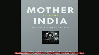 Free PDF Downlaod  Mother India at Home Recipes Pictures Stories  DOWNLOAD ONLINE