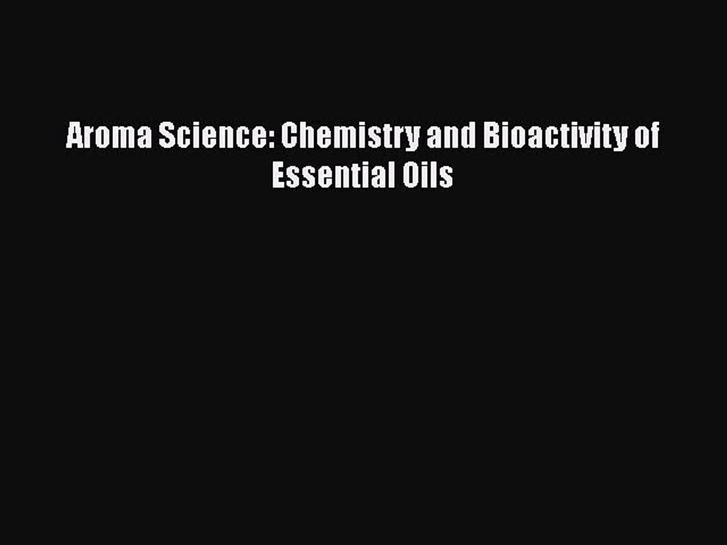 Pdf Aroma Science Chemistry And Bioactivity Of Essential Oils Read Full Ebook - 