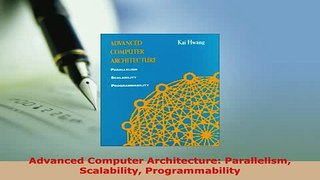 Download  Advanced Computer Architecture Parallelism Scalability Programmability  Read Online