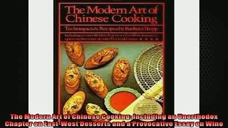 FREE DOWNLOAD  The Modern Art of Chinese Cooking Including an Unorthodox Chapter on EastWest Desserts  BOOK ONLINE