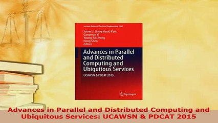 Download  Advances in Parallel and Distributed Computing and Ubiquitous Services UCAWSN  PDCAT  EBook