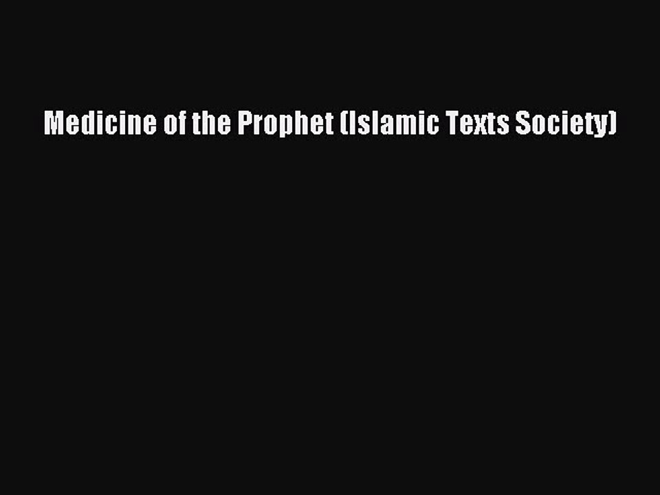 PDF Medicine of the Prophet (Islamic Texts Society)  Read Online