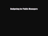 [PDF] Budgeting for Public Managers Download Full Ebook