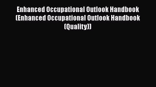 [Read book] Enhanced Occupational Outlook Handbook (Enhanced Occupational Outlook Handbook