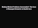 [PDF] Making Wicked Problems Governable?: The Case of Managed Networks in Health Care Download