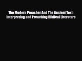 Read ‪The Modern Preacher And The Ancient Text: Interpreting and Preaching Biblical Literature