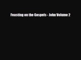 Read ‪Feasting on the Gospels - John Volume 2 Ebook Free