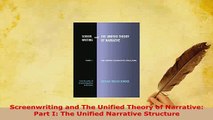 PDF  Screenwriting and The Unified Theory of Narrative Part I The Unified Narrative Structure Read Online
