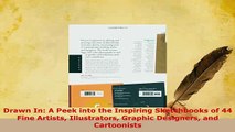 PDF  Drawn In A Peek into the Inspiring Sketchbooks of 44 Fine Artists Illustrators Graphic Read Online