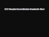 [PDF] 2012 Hospital Accreditation Standards (Has) Read Full Ebook