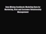 [Read PDF] Data Mining Cookbook: Modeling Data for Marketing Risk and Customer Relationship