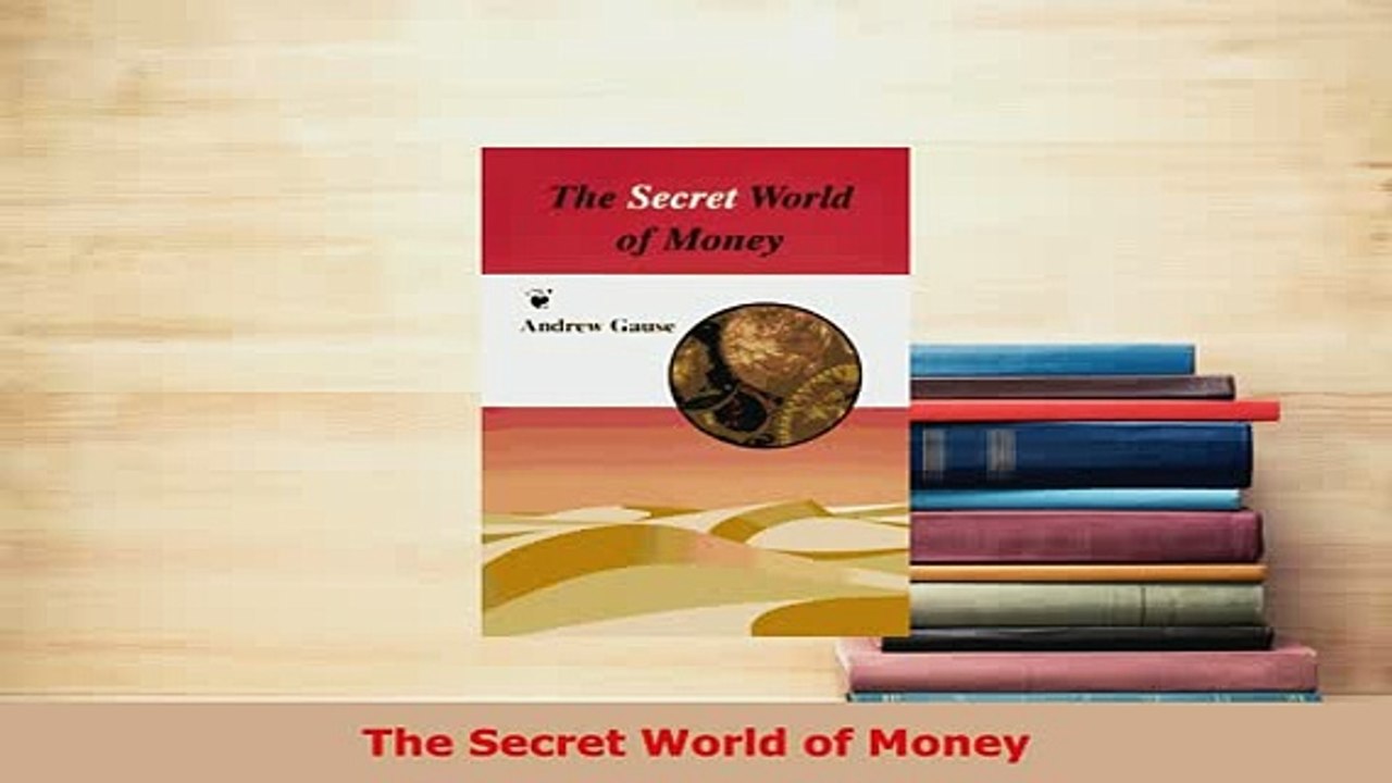 Download  The Secret World of Money Read Online