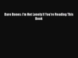 Download Bare Bones: I'm Not Lonely If You're Reading This Book PDF Free