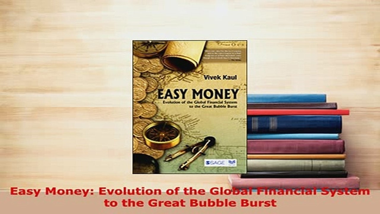Download  Easy Money Evolution of the Global Financial System to the Great Bubble Burst Free Books