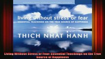 Read  Living Without Stress or Fear Essential Teachings on the True Source of Happiness  Full EBook