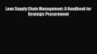 [Read PDF] Lean Supply Chain Management: A Handbook for Strategic Procurement Ebook Free