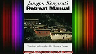 Read  Jamgon Kongtruls Retreat Manual  Full EBook