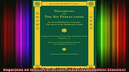 Read  Nagarjuna on the Six Perfections Kalavinka Buddhist Classics  Full EBook