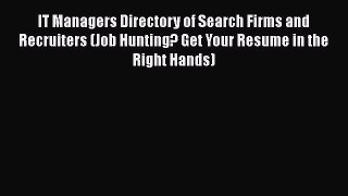 [Read book] IT Managers Directory of Search Firms and Recruiters (Job Hunting? Get Your Resume