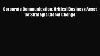 Read Corporate Communication: Critical Business Asset for Strategic Global Change Ebook Free