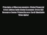 Read Principles of Macroeconomics: Global Financial Crisis Edition (with Global Economic Crisis