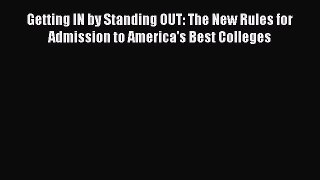 [Read book] Getting IN by Standing OUT: The New Rules for Admission to America's Best Colleges