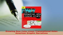 PDF  Drawing New Color Lines Transnational Asian American Graphic Narratives Download Online