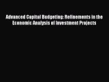 Read Advanced Capital Budgeting: Refinements in the Economic Analysis of Investment Projects