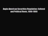 Read Anglo-American Securities Regulation: Cultural and Political Roots 1690-1860 Ebook Free