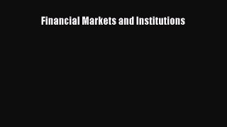 Read Financial Markets and Institutions Ebook Free