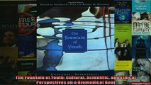 READ book  The Fountain of Youth Cultural Scientific and Ethical Perspectives on a Biomedical Goal  FREE BOOOK ONLINE