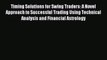 Read Timing Solutions for Swing Traders: A Novel Approach to Successful Trading Using Technical