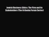 [Read book] Jewish Business Ethics: The Firm and Its Stakeholders (The Orthodox Forum Series)