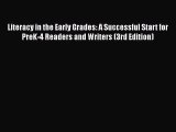 [Read book] Literacy in the Early Grades: A Successful Start for PreK-4 Readers and Writers