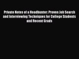 [Read book] Private Notes of a Headhunter: Proven Job Search and Interviewing Techniques for