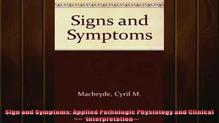 READ book  Sign and Symptoms Applied Pathologic Physiology and Clinical Interpretation READ ONLINE
