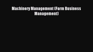 Read Machinery Management (Farm Business Management) Ebook Free