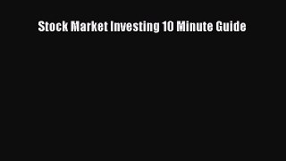 Read Stock Market Investing 10 Minute Guide PDF Online