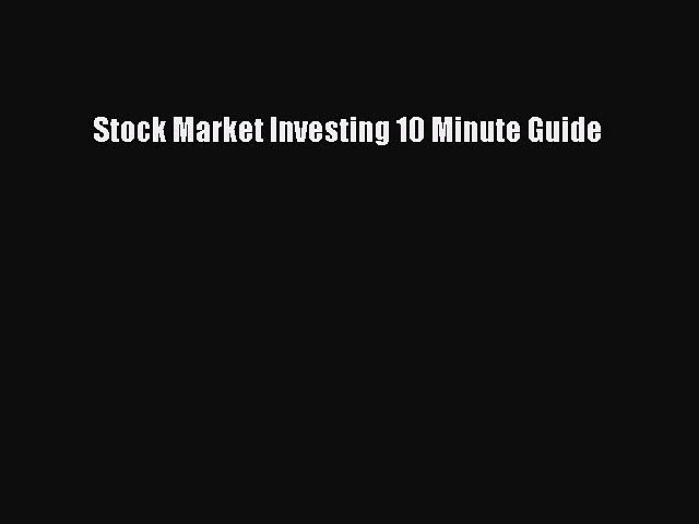 Read Stock Market Investing 10 Minute Guide PDF Online
