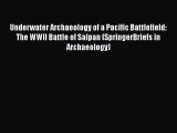 Read Underwater Archaeology of a Pacific Battlefield: The WWII Battle of Saipan (SpringerBriefs