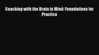 [Read PDF] Coaching with the Brain in Mind: Foundations for Practice Download Free